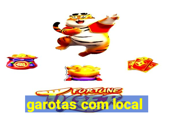 garotas com local